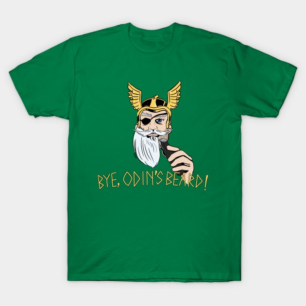 Bye, Odin's Beard! T-Shirt by jwolftees